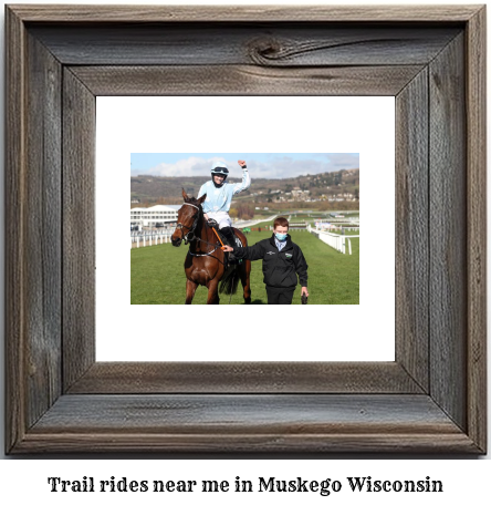 trail rides near me in Muskego, Wisconsin